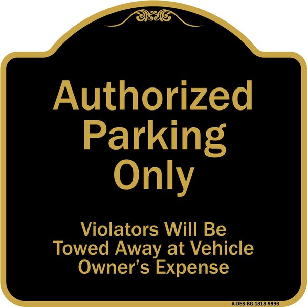 Designer Series-Authorized Parking Violators Will Be Towed Away Owner, 18" x 18", BG-1818-9996
